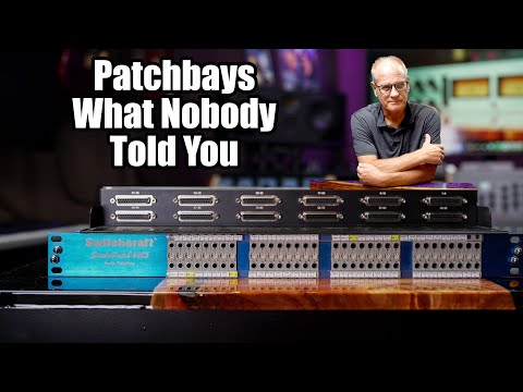 Patchbays -   What Nobody Told You