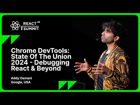 Addy Osmani - Chrome DevTools: State of the Union 2024 - Debugging React & Beyond