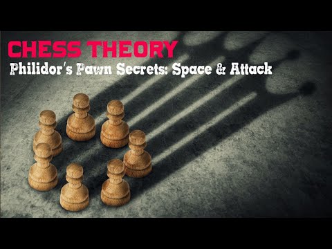 Ep 12 - Pawn Structures Understanding : Philidor’s Wisdom on Attacking and Gaining Space