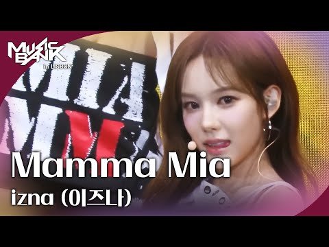 Mamma Mia - izna (이즈나) [뮤직뱅크 인 리스본] | KBS 251010 방송
