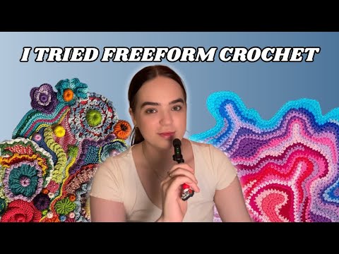 I Tried Freeform Crochet & You Should Too