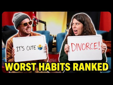 Are These Habits Divorce-Worthy? (Ranking Our Worst Traits) | Recent Tabs | S1E2