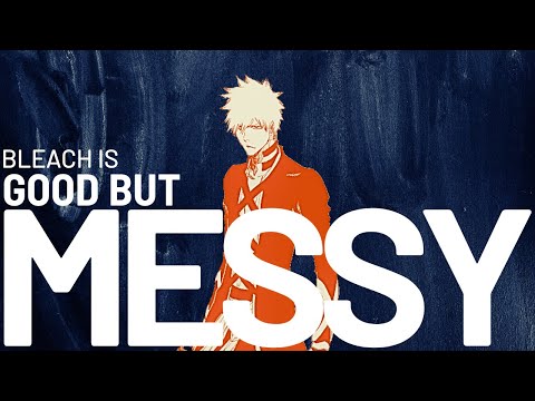 The Second Half of Bleach is Messy