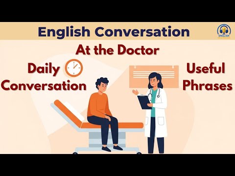 English Conversation At The Doctor 🩺| Useful medical vocabulary🏥 | English Tips and Podcast