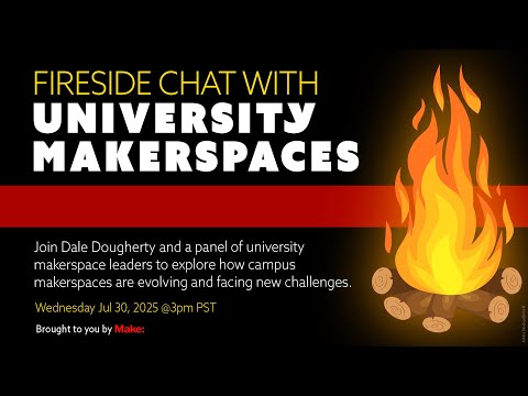 Fireside Chat with University Makerspaces