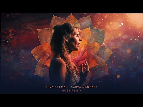 Deva Premal - Sarva Mangala (Mose Remix)