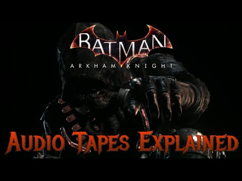 Batman: Arkham Knight Audio Tapes EXPLAINED