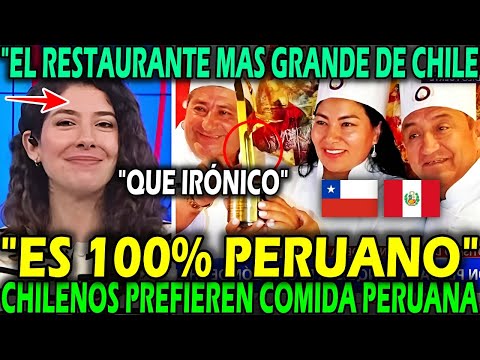"GOOD HAND PERUVIANS" THE LARGEST RESTAURANT IN CHILE IS PERUVIAN AND CHILEANS ACCEPT IT