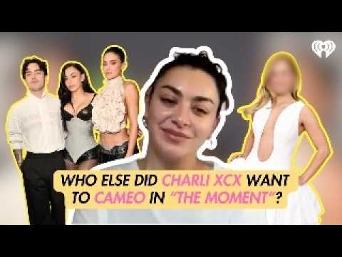 Charli xcx REVEALS who else she wanted to cameo in “The Moment”!