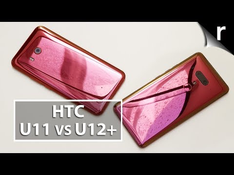 HTC U12 Plus vs HTC U11 | Hands-on comparison