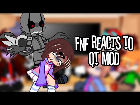 FNF Reacts to QT Mod | Gacha Reaction Video