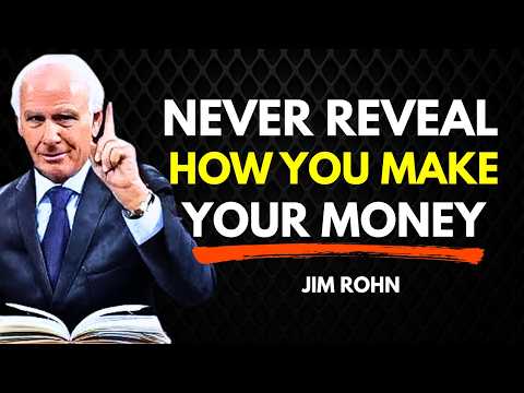 Never Tell People What You Do to Earn Your Money (Keep It a Secret) – Jim Rohn