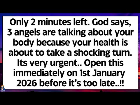 🧾God says, 3 angels are talking about your body because your health is about to take a shocking turn