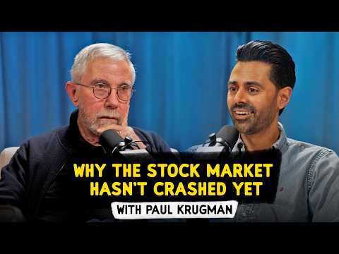 Why the Stock Market Hasn’t Crashed Yet - with Paul Krugman