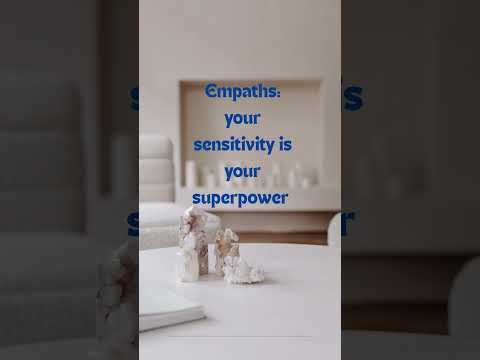 Empaths: your sensitivity is your superpower
