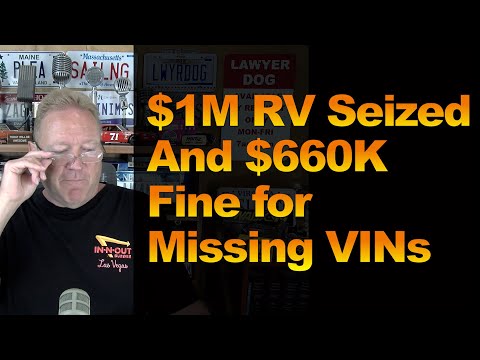 $1M RV Seized And $660K Fine for Missing VINs