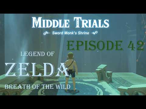 Legend of Zelda Breath of the Wild: Episode 42 Trial of the Sword Middle Trials