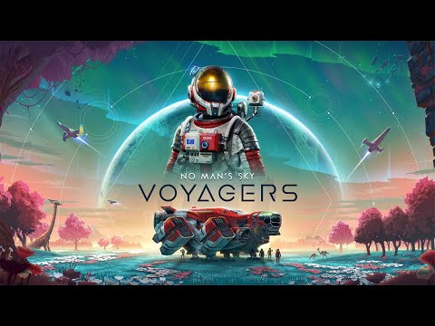 No Man's Sky Voyagers Trailer (Update 6.0)