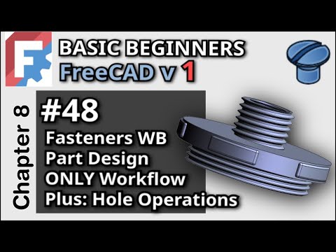 No Part WB Needed! FreeCAD Fasterners WB Directly in Part Design  Basic Beginners Lesson 48