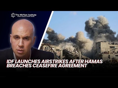 IDF Launches Airstrikes After Hamas Ceasefire Violation