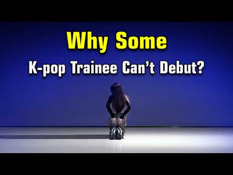 Why Some K-pop Trainee Can't Debut