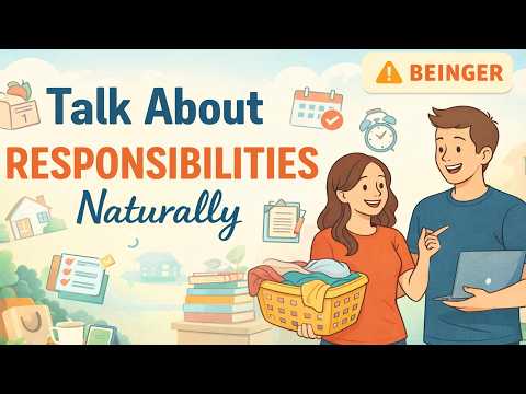 How To Talk About Responsibilities Naturally | Daily Life Conversation Practice