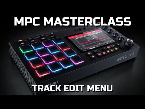 MPC Masterclass EP3 Track Edit Menu