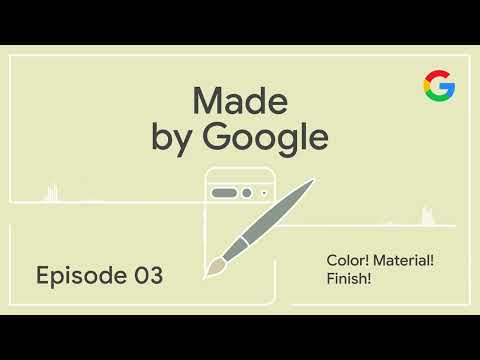 Color! Material! Finish! | Made by Google Podcast S1E3