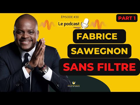 Ep #30: Fabrice Sawegnon sans filtre PARTIE 1 (K. Kardashian,  Enfance, Pub, Mindset pour réussir)