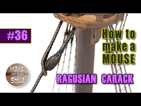 Model ship building #36 - A MOUSE for the Mainstay - RAGUSIAN CARRACK XVIc - KIT (MarisStella)