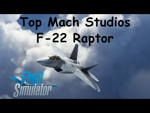 MSFS Top Mach Studios F-22A Premium Review & Tutorial