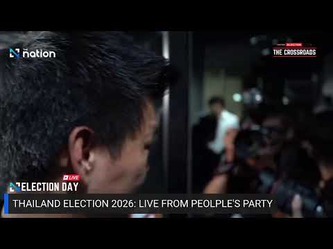 THAILAND ELECTION 2026: LIVE FROM PEOLPLE'S PARTY