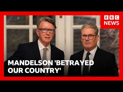 Mandelson 'betrayed our country', says UK PM | BBC News