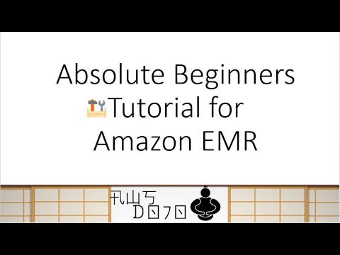 AWS Tutorials - Absolute Beginners Tutorial for Amazon EMR