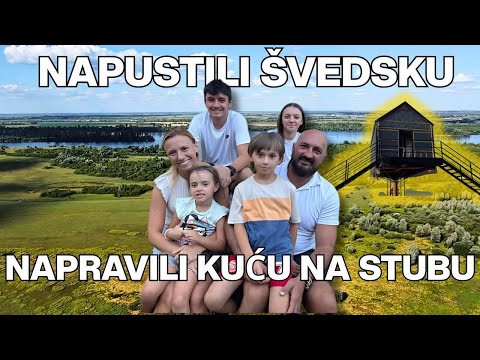 Vratili se iz Švedske — i napravili prvu kuću na stubu u Srbiji! (Subtitles)