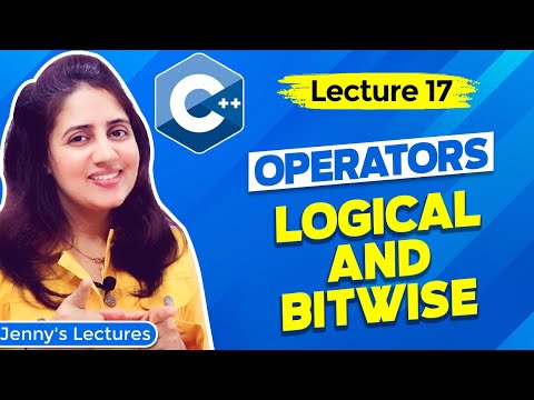 Lec 17: Operators in C++ Programming - part2| Logical and Bitwise |C++ Tutorials for Beginners
