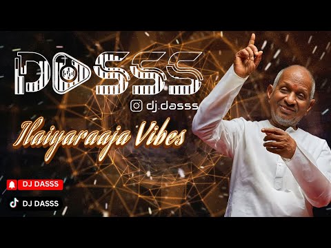 DJ Dasss | Club Hits | Ilaiyaraaja Vibes
