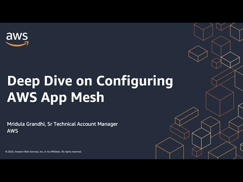 AWS Cloud Containers Conference - Deep Dive on Configuring AWS App Mesh