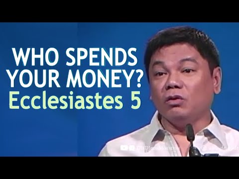 ECCLESIASTES 5 - WHO SPENDS YOUR MONEY