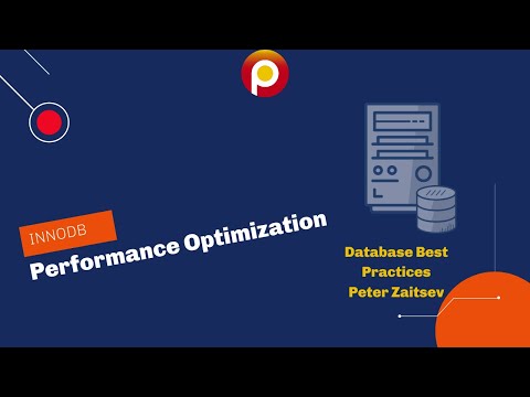 InnoDB Performance Optimization - Database Best Practices - Peter Zaitsev