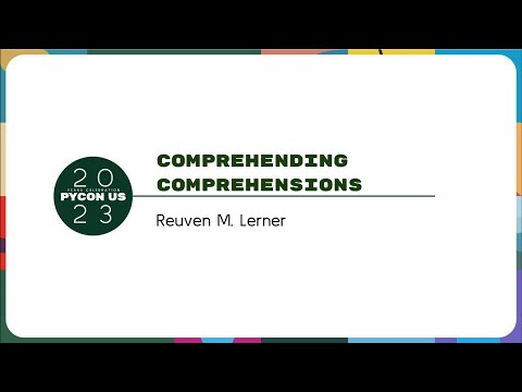 Tutorials - Reuven M. Lerner: Comprehending comprehensions