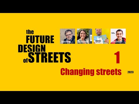 Session 1 :: Changing streets :: the Future Design of Streets