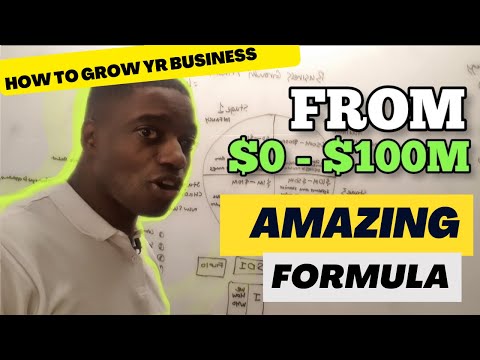 Secret Formula to Growing Your Business from $0 to $100 Million Dollars!