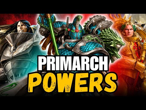 EVERY SINGLE Primarch Power Explained