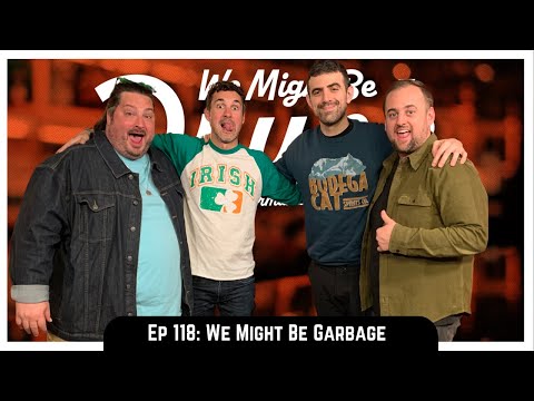 Ep 118: We Might Be Garbage w/ H. Foley & Kevin Ryan (Are You Garbage Podcast)