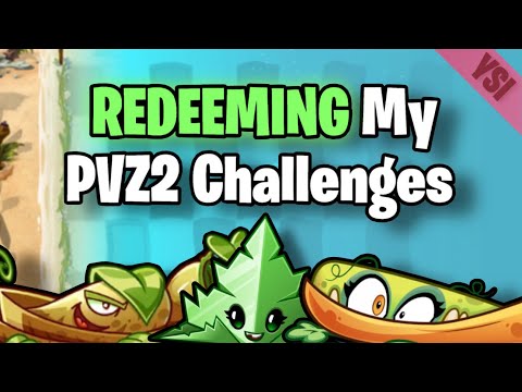 I REDEEMED My Failed PVZ2 Challenges...