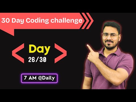 Day-26 of 30 day programming challenge | Day-26