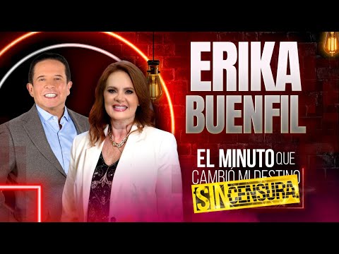 Erika Buenfil en 'El Minuto que Cambió mi Destino SIN CENSURA' | Programa Completo