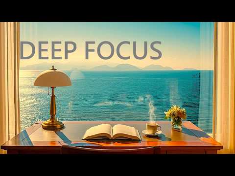 Deep Focus Piano for Study & Work – Calm Music for Concentration(6H)
