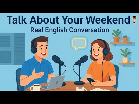 Talk About Your Weekend in English | Real English Conversation Practice (A2–B1) | English Podcast
